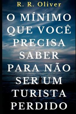 Book cover for O Minimo Que Voce Precisa Saber Para Nao Ser Um Turista Perdido