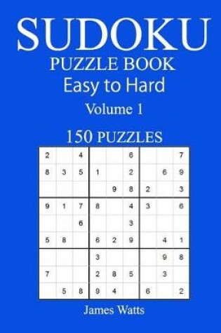 Cover of 150 Easy to Hard Sudoku Puzzle Book