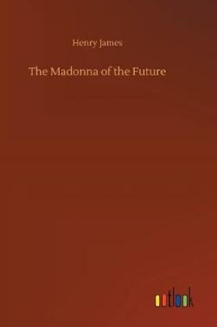 Cover of The Madonna of the Future