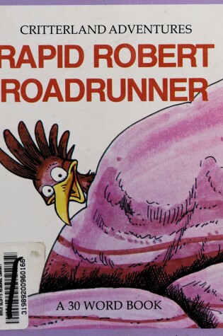 Cover of Rapid Robert Roadrunner