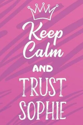 Cover of Keep Calm And Trust Sophie