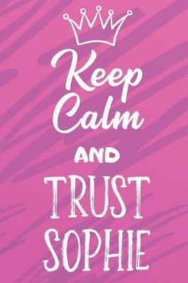 Book cover for Keep Calm And Trust Sophie