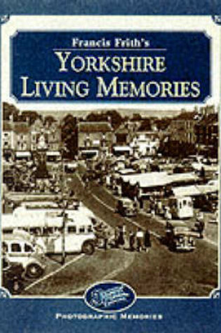 Cover of Francis Frith's Yorkshire Living Memories