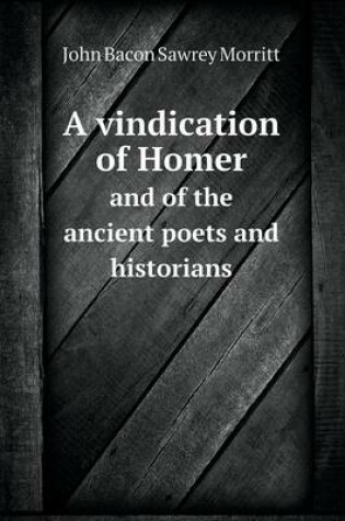 Cover of A vindication of Homer and of the ancient poets and historians