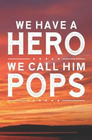 Cover of We Have A Hero We Call Him Pops