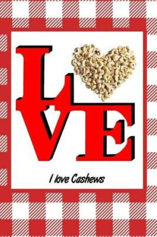 Cover of I Love Cashews