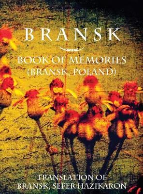 Cover of Bransk, Book of Memories - (Brańsk, Poland)