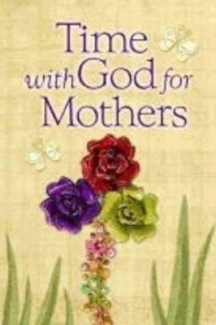 Cover of Time With God For Mothers