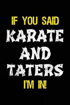 Book cover for If You Said Karate And Taters I'm In