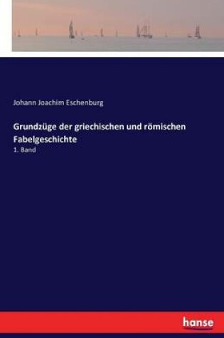 Cover of Grundzüge der griechischen und römischen Fabelgeschichte