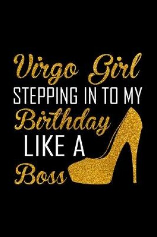 Cover of Virgo girl stepping in to my birthday like a boss