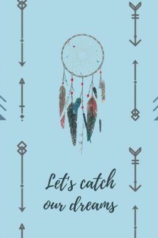 Cover of Let's Catch Our Dreams