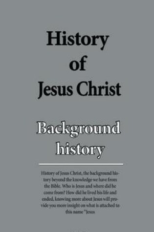 Cover of History of Jesus Christ