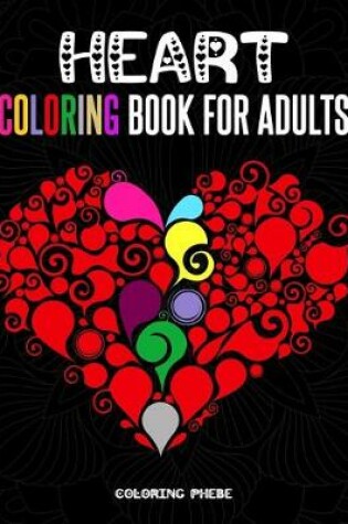 Cover of Heart Coloring Book For Adults