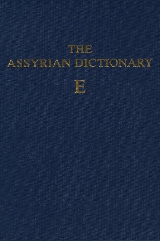 Cover of Assyrian Dictionary of the Oriental Institute of the University of Chicago, Volume 4, E