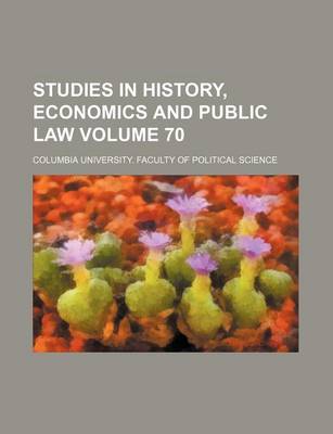 Book cover for Studies in History, Economics and Public Law Volume 70