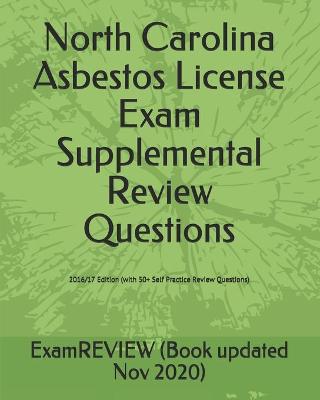 Book cover for North Carolina Asbestos License Exam Supplemental Review Questions 2016/17 Edition