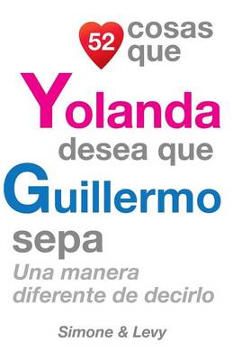 Cover of 52 Cosas Que Yolanda Desea Que Guillermo Sepa