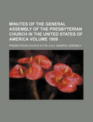 Book cover for Minutes of the General Assembly of the Presbyterian Church in the United States of America Volume 1909