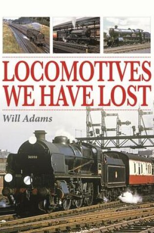Cover of Locomotives We Have Lost