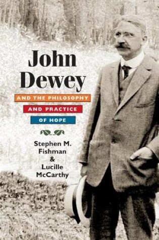 Cover of John Dewey and the Philosophy and Practice of Hope