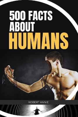 Book cover for 500 Facts about Humans