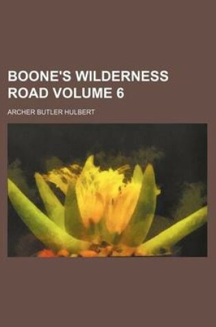 Cover of Boone's Wilderness Road Volume 6