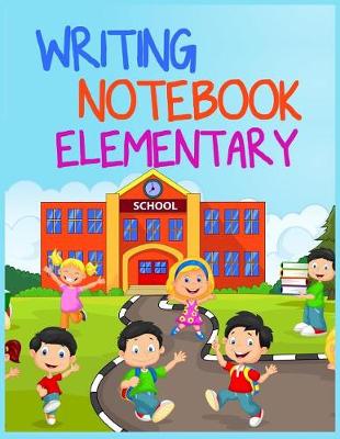 Book cover for Writing Notebook Elementary