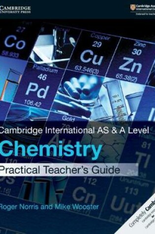 Cover of Cambridge International AS & A Level Chemistry Practical Teacher's Guide