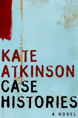 Book cover for Case Histories - A Novel