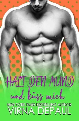 Book cover for Halt den Mund und küss mich