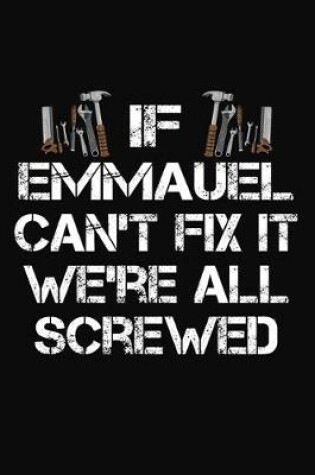 Cover of If Emmauel Can't Fix It We're All Screwed