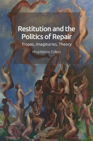 Cover of Restitution and the Politics of Repair