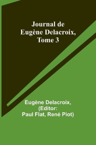 Cover of Journal de Eugène Delacroix, Tome 3