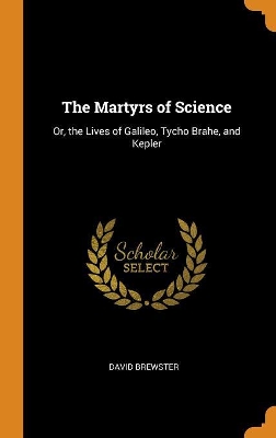 Book cover for The Martyrs of Science