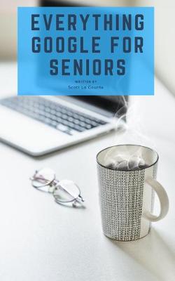 Book cover for Everything Google for Seniors