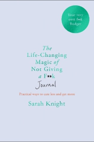 Cover of The Life-changing Magic of Not Giving a F**k Journal