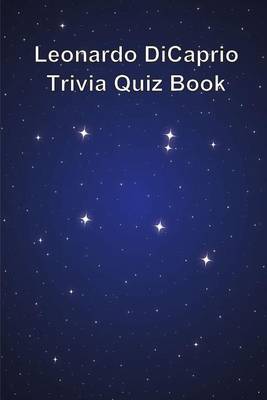 Book cover for Leonardo DiCaprio Trivia Quiz Book