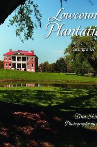 Cover of Lowcountry Plantations: Georgia and South Carolina