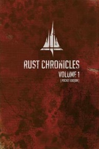 Cover of Rust Chronicles Volume 1 - Pocket Book Version