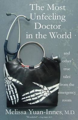 Book cover for The Most Unfeeling Doctor in the World and Other True Tales From the Emergency Room