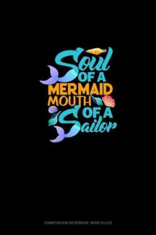 Cover of Soul Of A Mermaid Mouth Of A Sailor