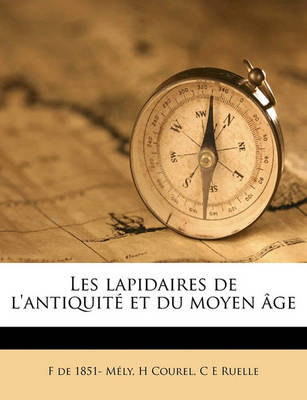 Book cover for Les Lapidaires de L'Antiquite Et Du Moyen Age Volume 3