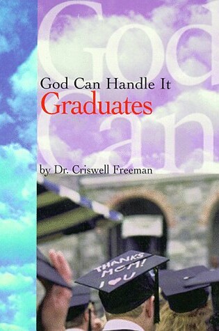 Cover of God Can Handle It...Graduates