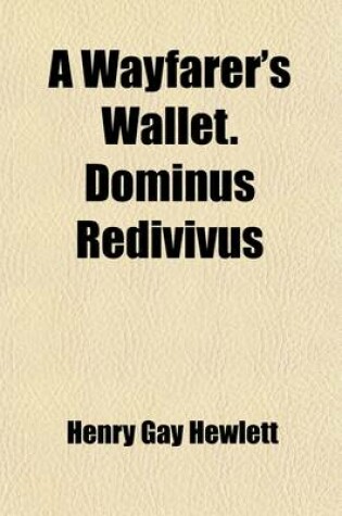 Cover of A Wayfarer's Wallet; Dominus Redivivus