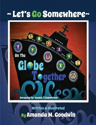 Book cover for LET'S GO SOMEWHERE on the GLOBE TOGETHER