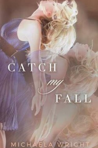 Cover of Catch My Fall