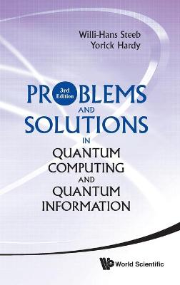 Book cover for Problems And Solutions In Quantum Computing And Quantum Information (3rd Edition)