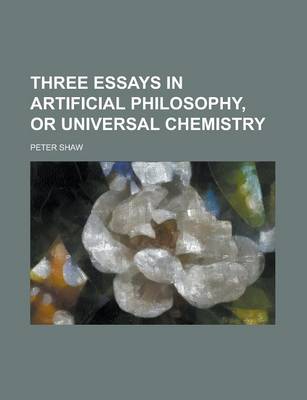 Book cover for Three Essays in Artificial Philosophy, or Universal Chemistry