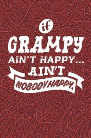 Cover of If Grampy Ain't Happy Ain't Nobody Happy